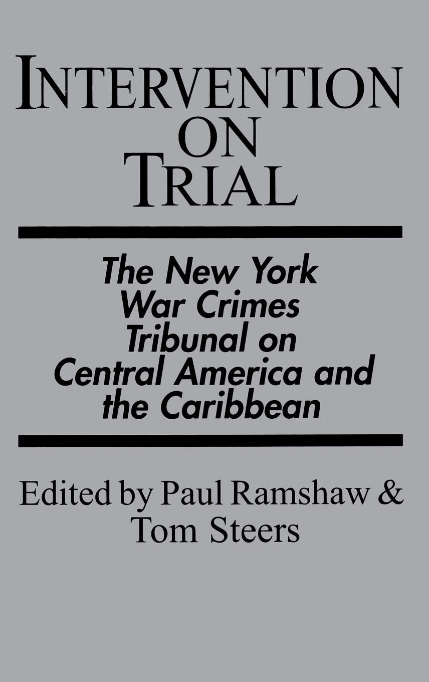 Intervention on Trial: The New York War Crimes Tribunal on Central America and the Caribbean