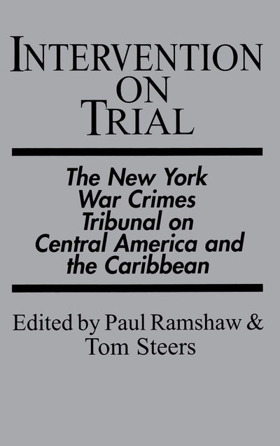 Intervention on Trial: The New York War Crimes Tribunal on Central America and the Caribbean