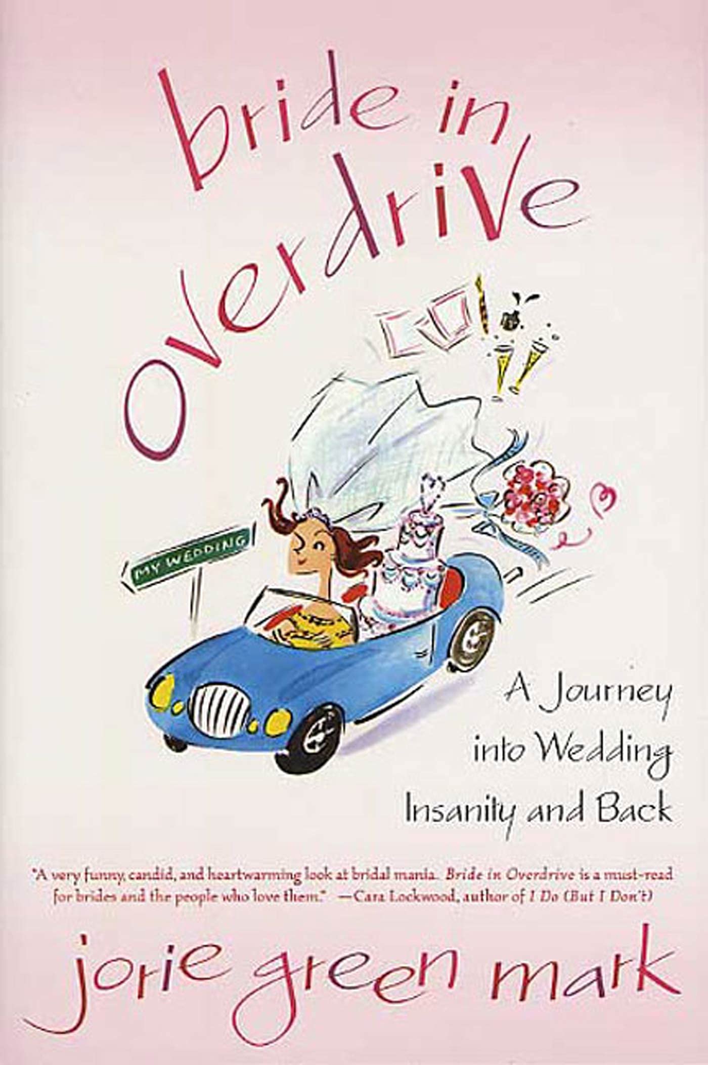 Bride in Overdrive: A Journey into Wedding Insanity and Back