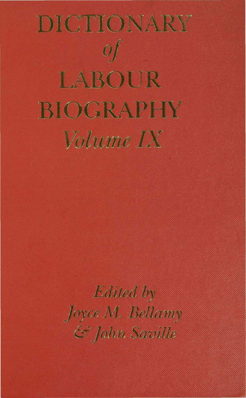 Dictionary of Labour Biography: Volume IX