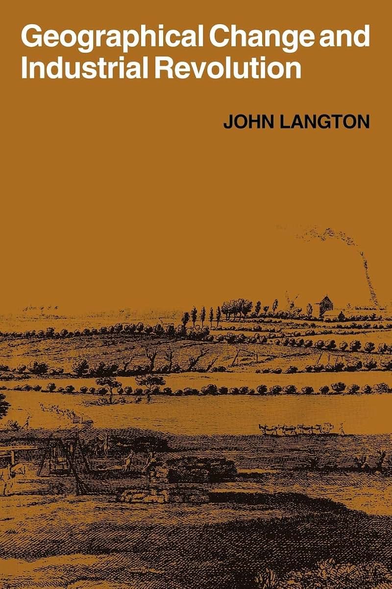 Geographical Change and Industrial Revolution: Coalmining in South West Lancashire 1590-1799 (Cambridge Geographical Studies, Series Number 11)