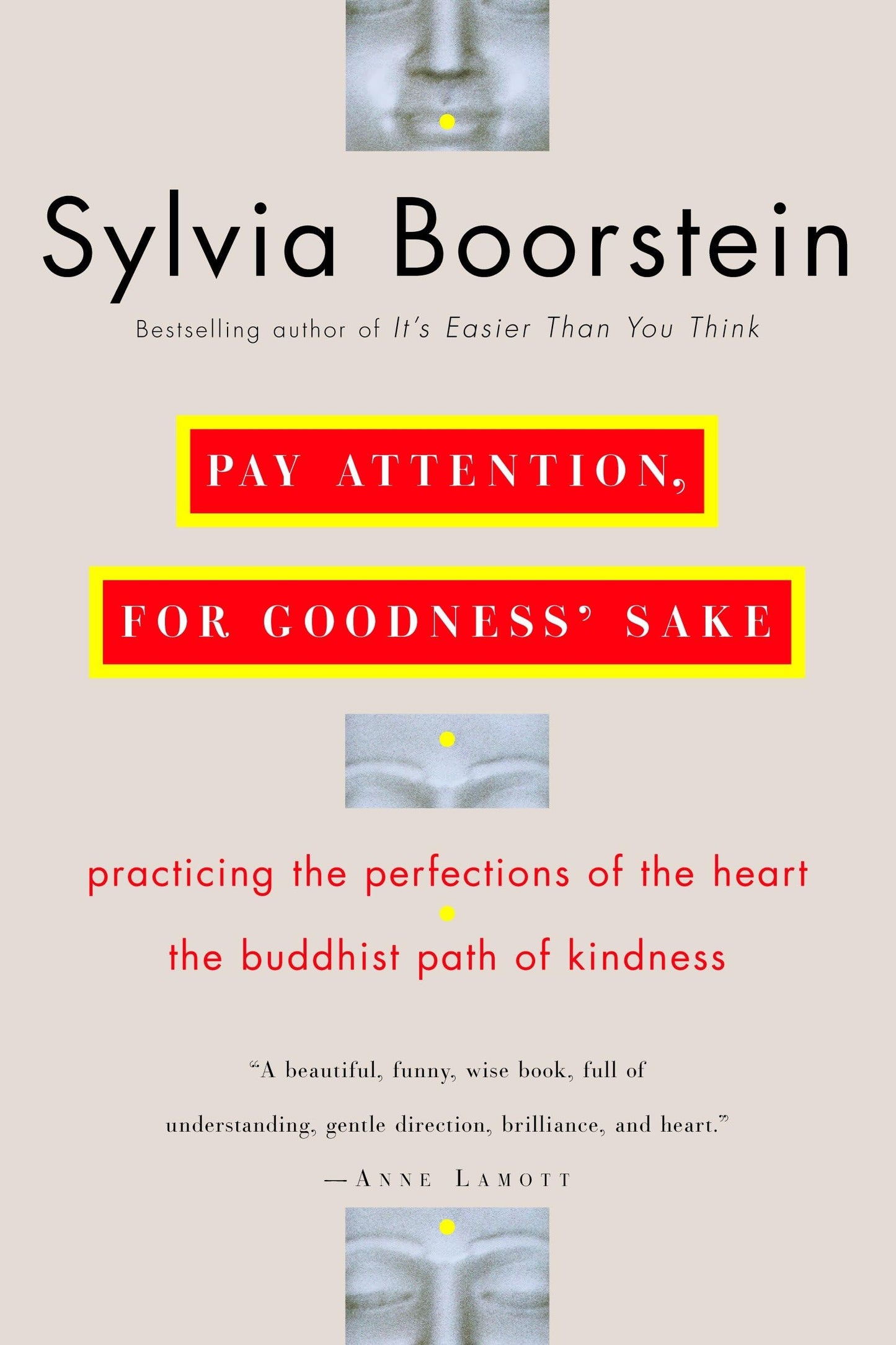 Pay Attention, for Goodness' Sake: The Buddhist Path of Kindness