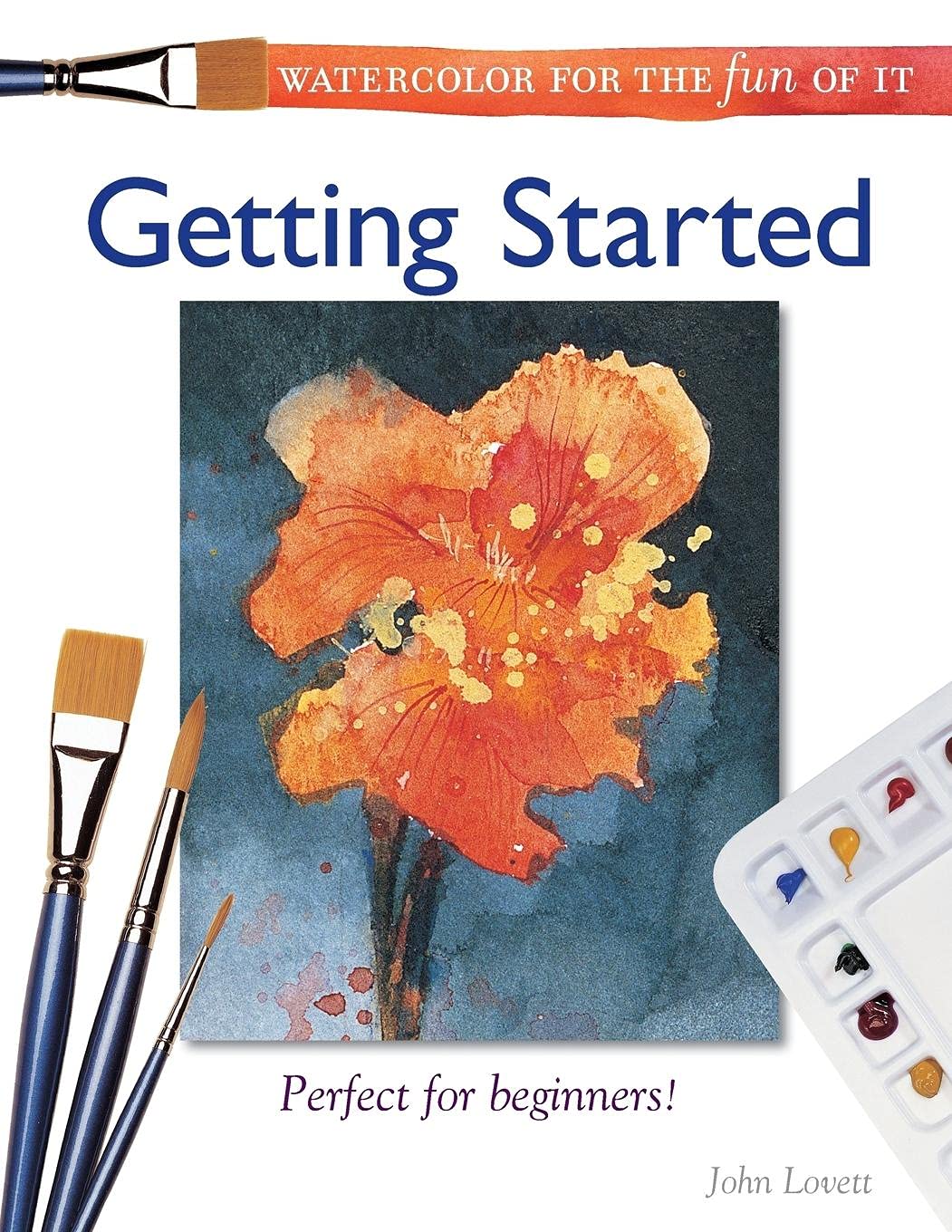 Watercolor for the Fun of It: Getting Started