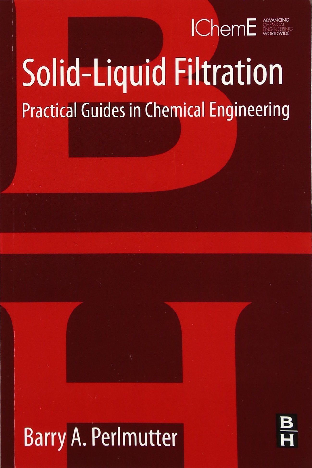 Solid-Liquid Filtration: Practical Guides in Chemical Engineering