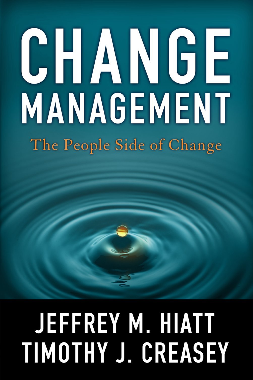 Change Management: The People Side of Change by Jeffrey Hiat