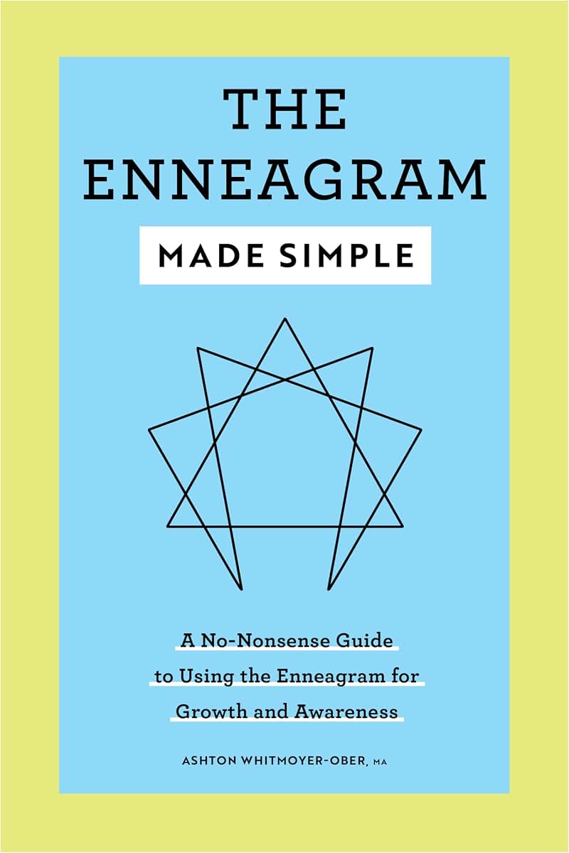 The Enneagram Made Simple: A No-Nonsense Guide to Using the Enneagram for Growth and Awareness