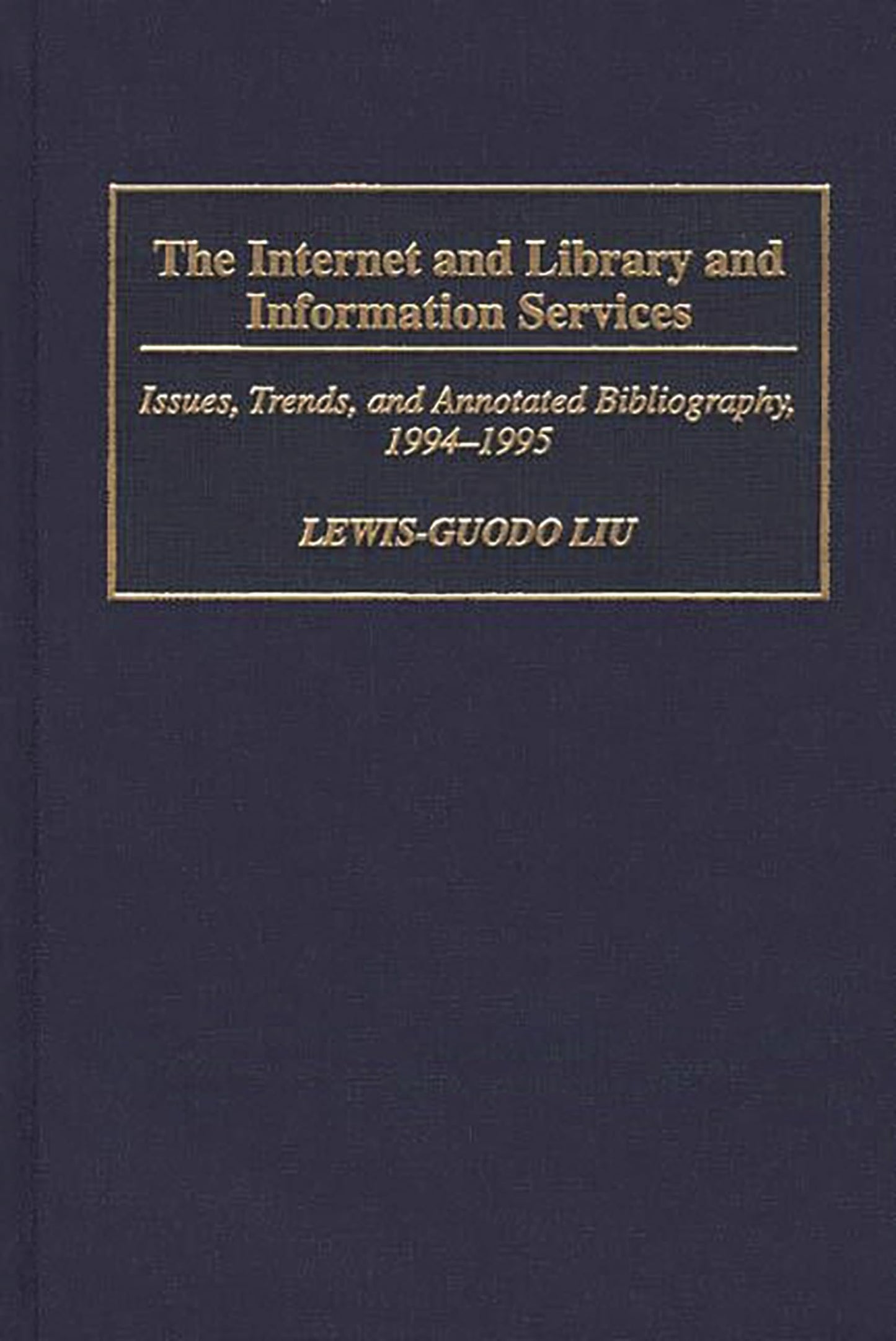 The Internet and Library and Information Services: Issues, Trends, and Annotated Bibliography, 1994-1995 (Bibliographies and Indexes in Library and Information Science)