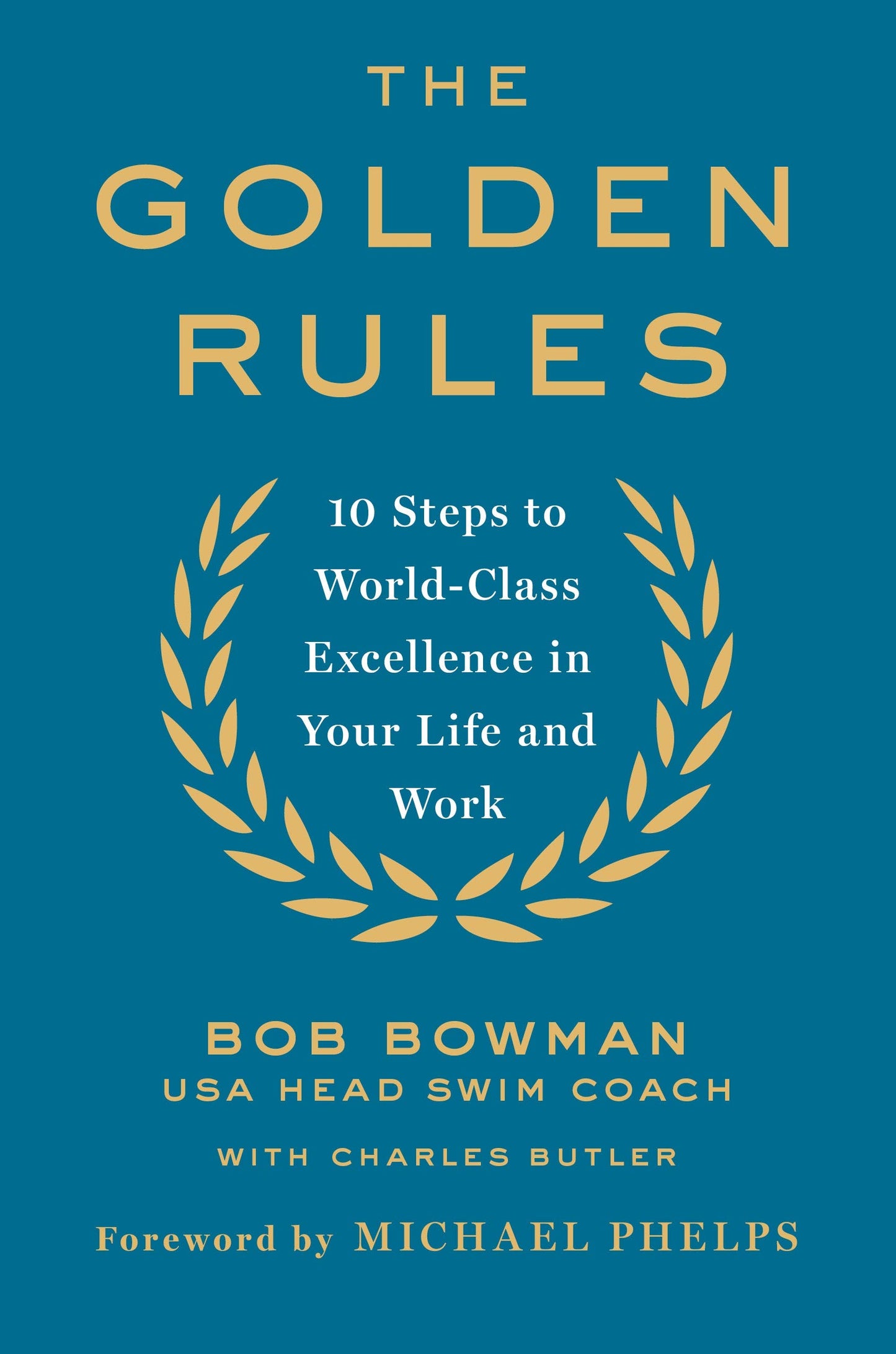 The Golden Rules: Finding World-Class Excellence in Your Life and Work