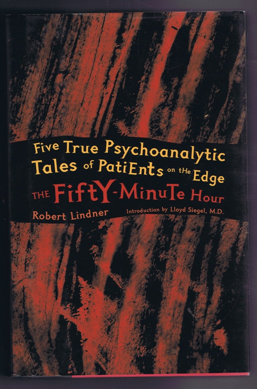 The Fifty-Minute Hour: A Collection of True Psychoanalytic Tales