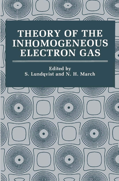 Theory of the Inhomogeneous Electron Gas (Physics of Solids and Liquids)
