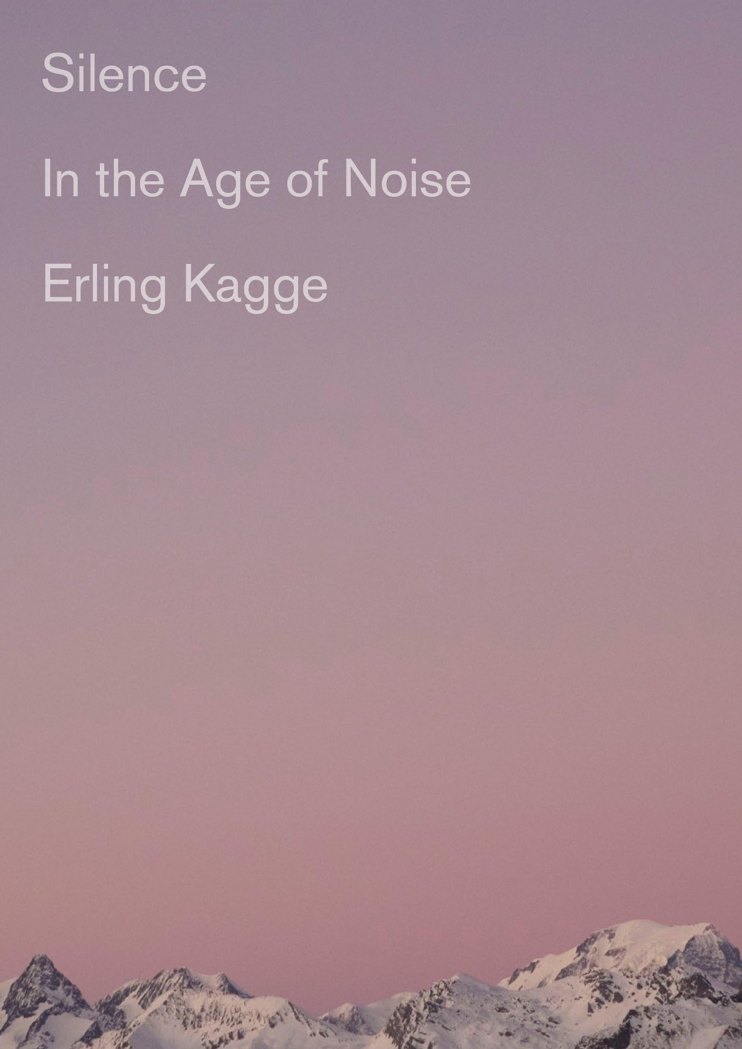 Silence: In the Age of Noise by Kagge, Erling
