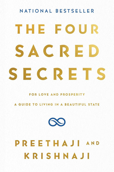 The Four Sacred Secrets: For Love and Prosperity, A Guide to Living in a Beautiful State
