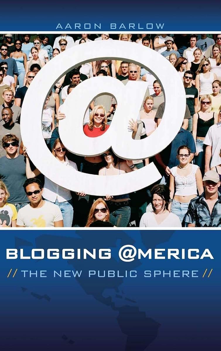 Blogging America: The New Public Sphere (New Directions in Media)