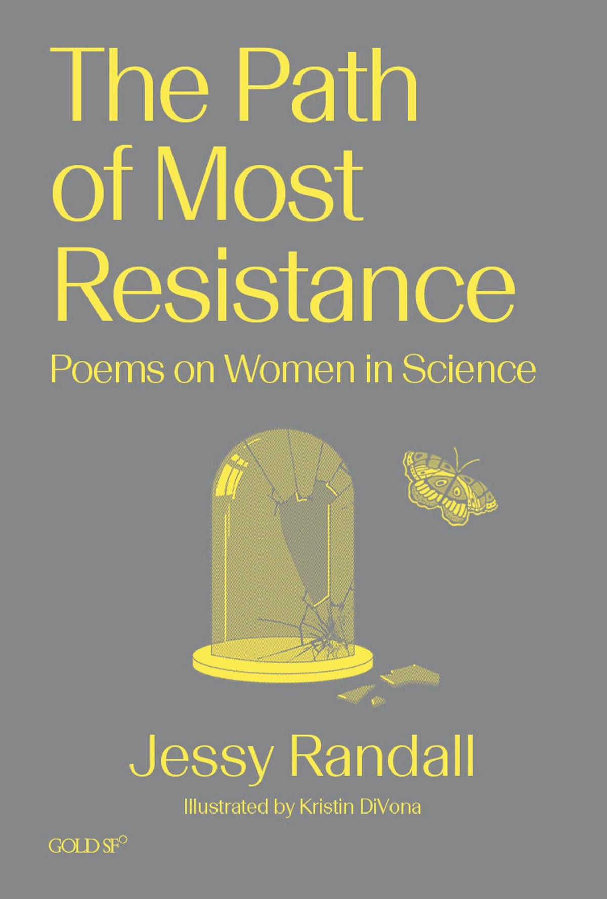The Path of Most Resistance: Poems on Women in Science (Goldsmiths Press / Gold SF)