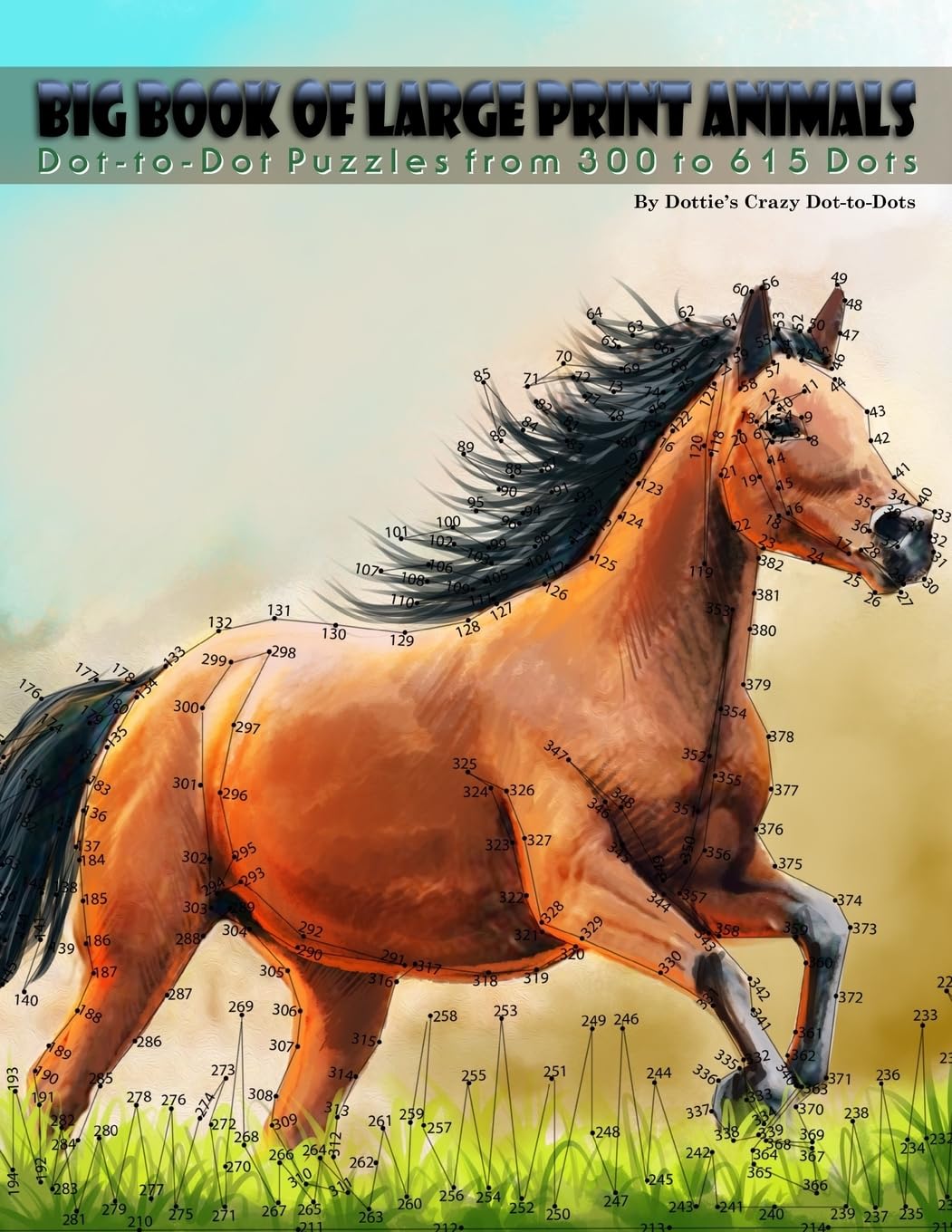 Big Book of Large Print Animals: Dot-to-Dot Puzzles from 300 to 615 Dots (Dot to Dot Books for Adults)