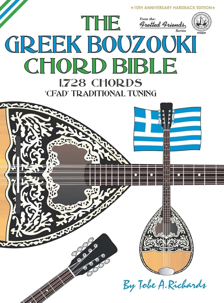The Greek Bouzouki Chord Bible: CFAD Standard Tuning 1,728 Chords (Fretted Friends)
