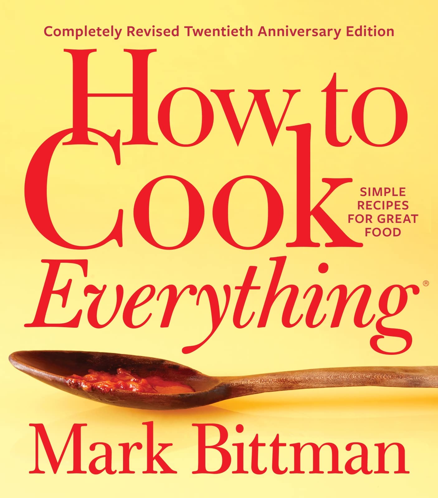 How To Cook Everything-completely Revised Twentieth Anniversary Edition: Simple Recipes for Great Food (How to Cook Everything Series, 1)