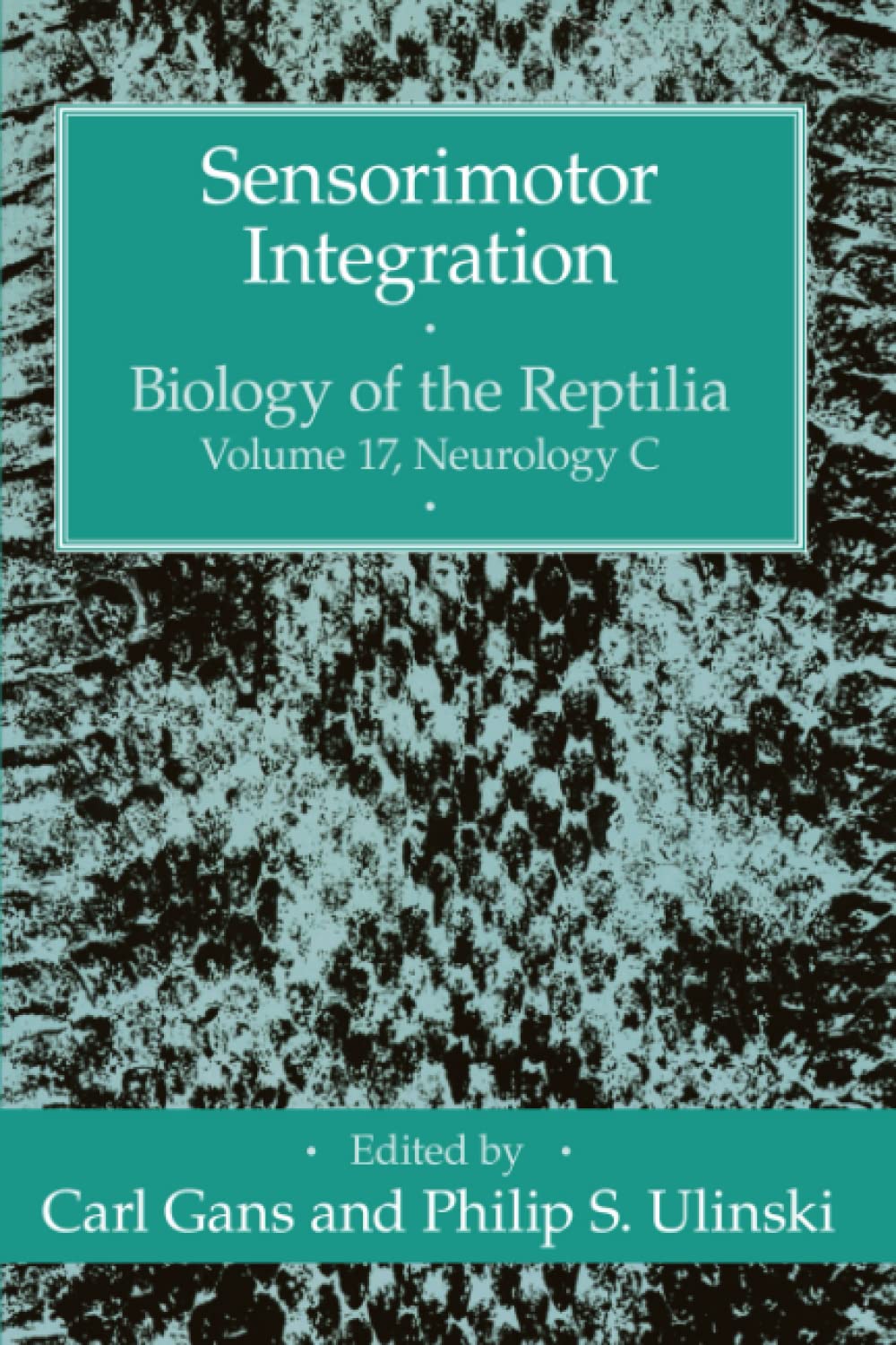 Sensorimotor Integration VOL. 17 (Biology of the Reptilia Series)