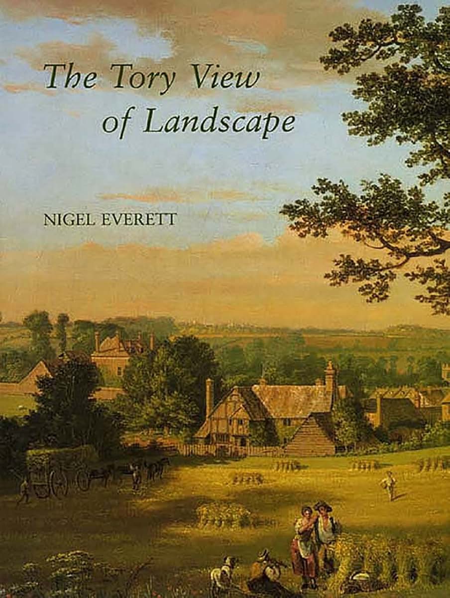 The Tory View of Landscape (Paul Mellon Centre for Studies in British Art)