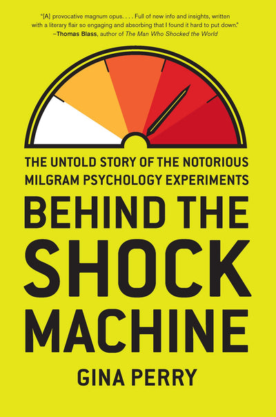 Behind the Shock Machine: The Untold Story of the Notorious