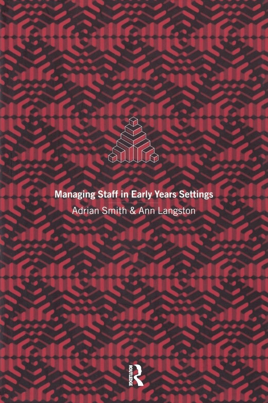 Managing Staff in Early Years Settings (A Practice Guide/Handbook)
