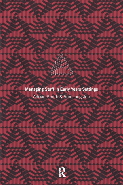 Managing Staff in Early Years Settings (A Practice Guide/Handbook)