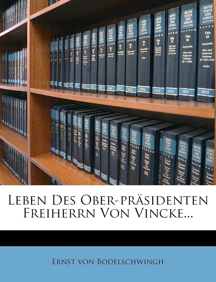 Leben Des Ober-prsidenten Freiherrn Von Vincke... (German Edition)