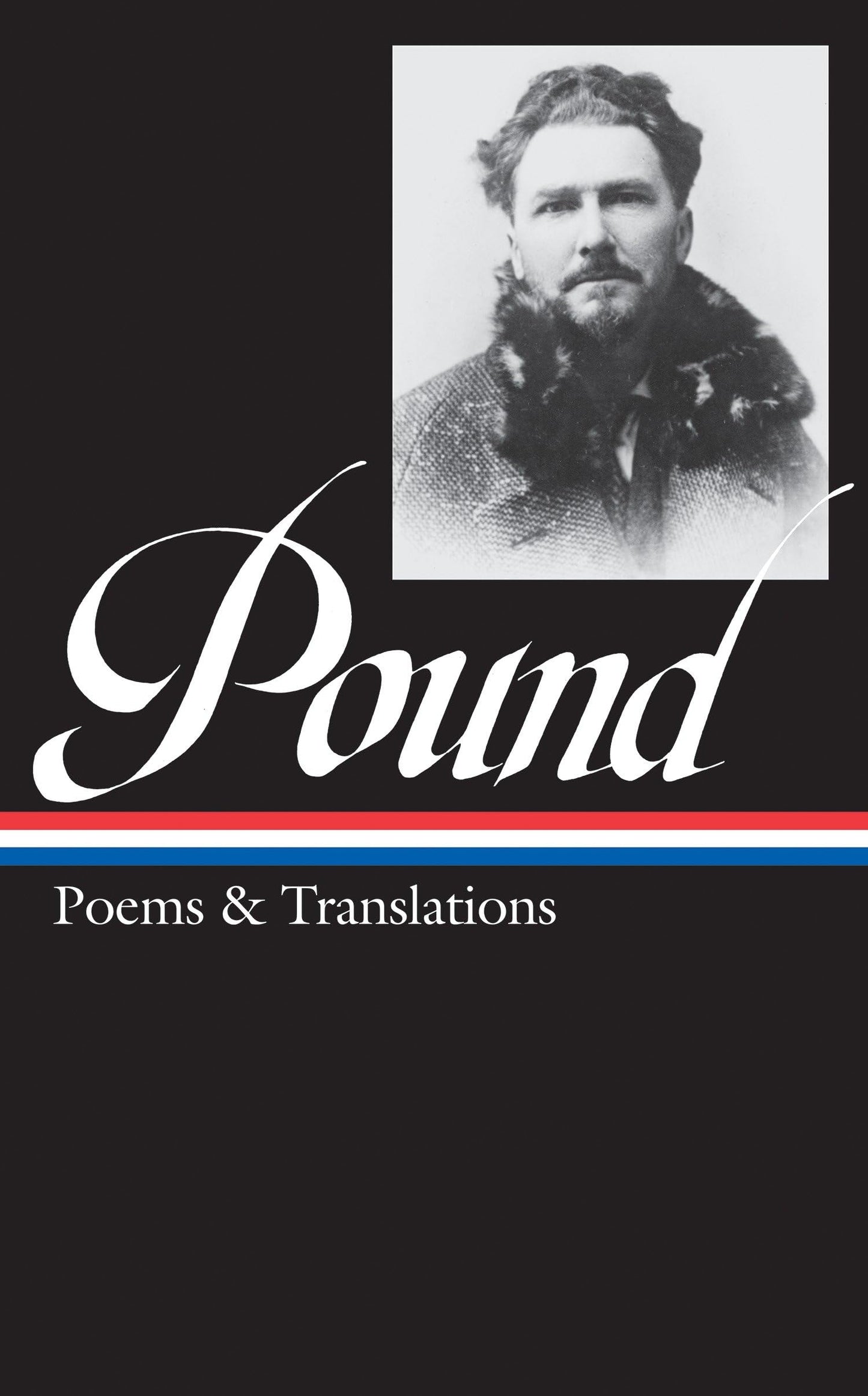 Ezra Pound: Poems & Translations (LOA #144) (Library of Amer