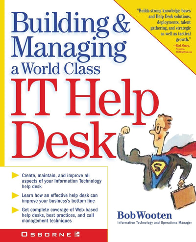 Building & Managing A World Class IT Help Desk