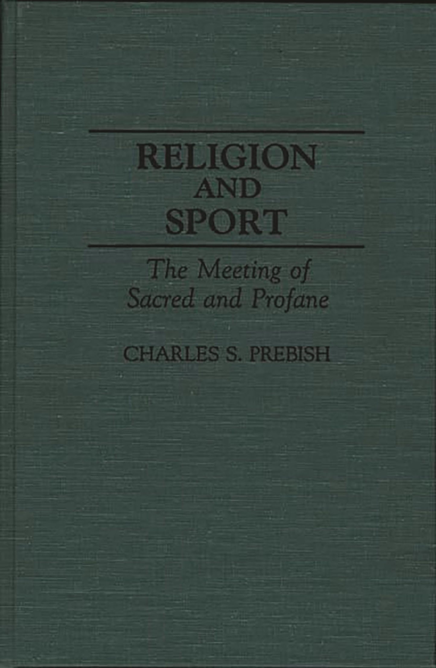 Religion and Sport: The Meeting of Sacred and Profane (Contr