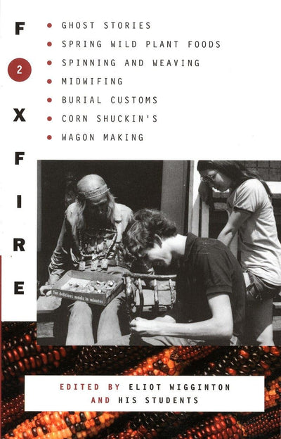 Foxfire 2: Ghost Stories, Spring Wild Plant Foods, Spinning