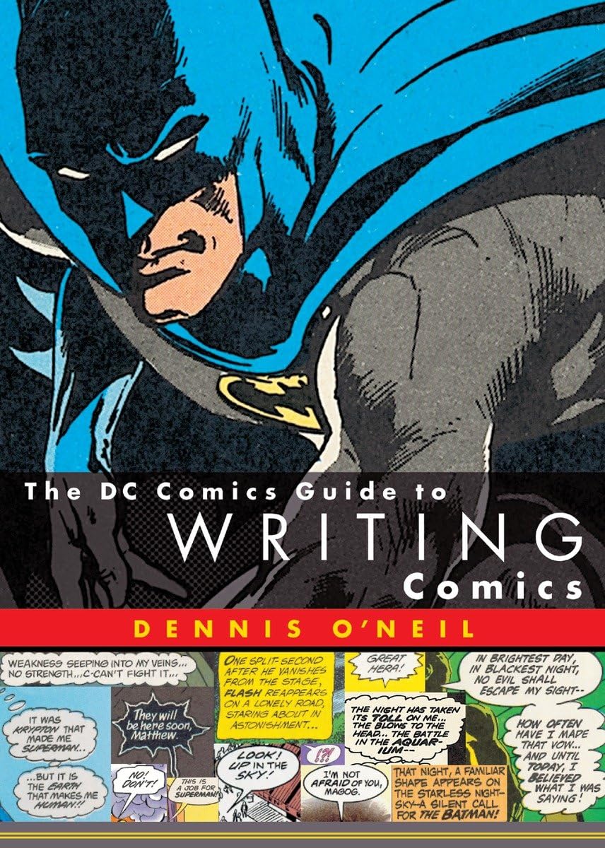 The DC Comics Guide to Writing Comics by O'Neil, Dennis