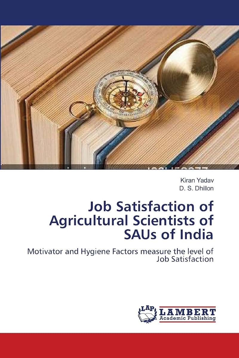 Job Satisfaction of Agricultural Scientists of SAUs of India: Motivator and Hygiene Factors measure the level of Job Satisfaction