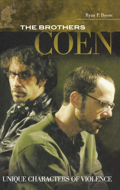 The Brothers Coen: Unique Characters of Violence (Modern Filmmakers)