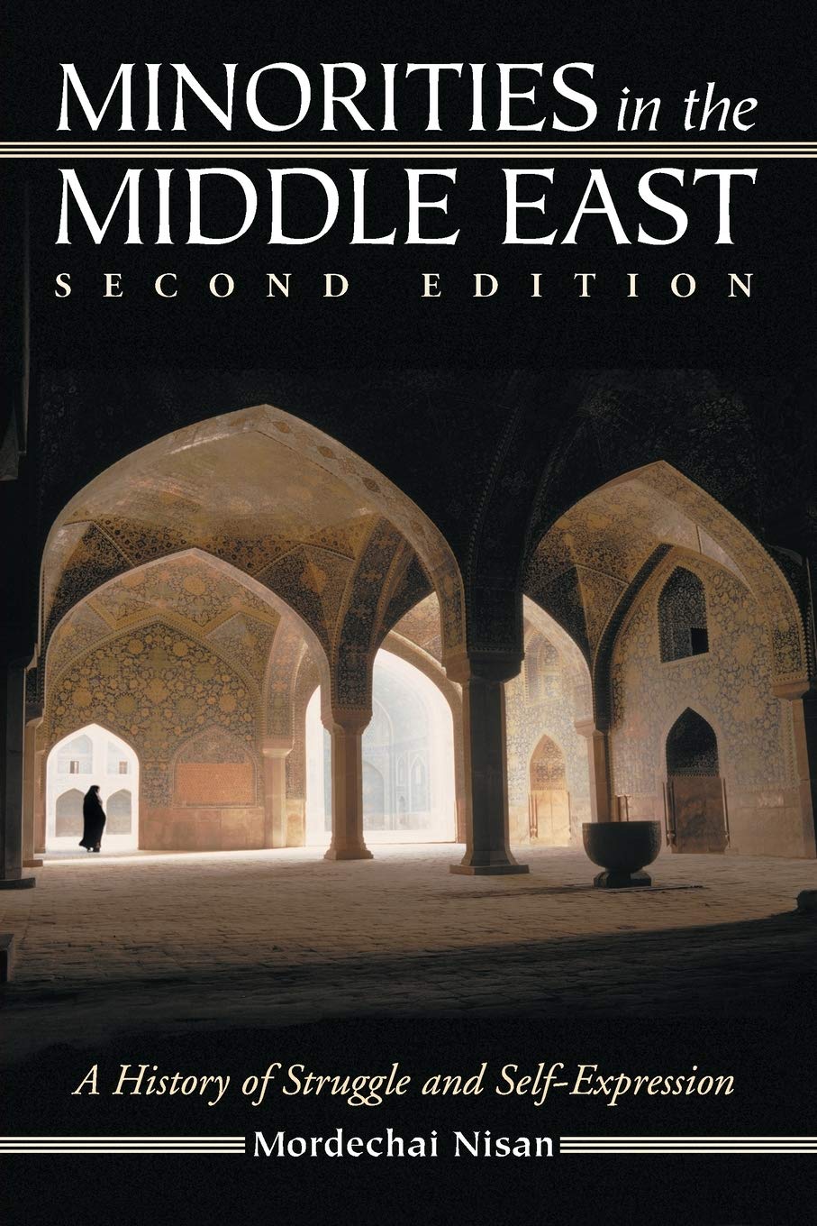 Minorities in the Middle East: A History of Struggle and Self-Expression, 2d ed.