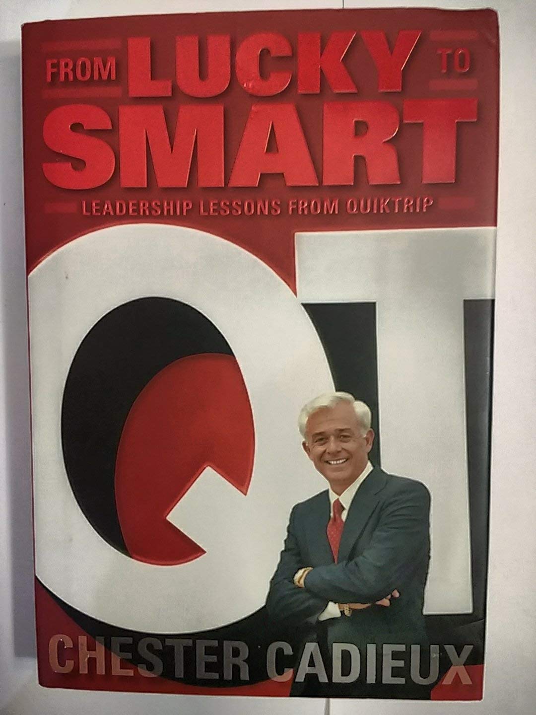 From Lucky to Smart: Leadership Lessons from QuikTrip