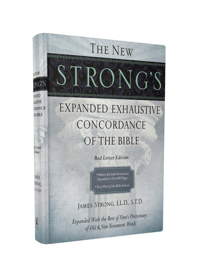 The New Strong's Expanded Exhaustive Concordance of the Bible: Every Word of the Bible Indexed, Red Letter Edition