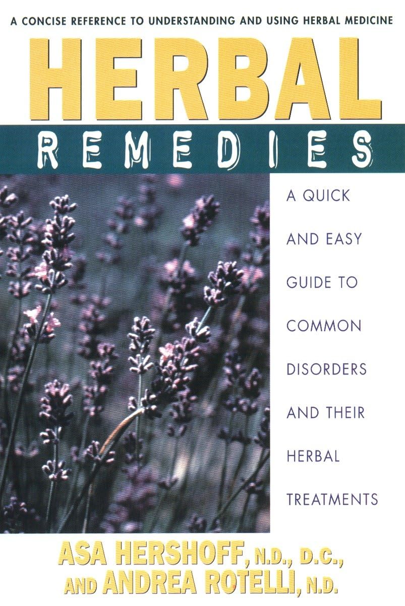 Herbal Remedies: A Quick and Easy Guide to Common Disorders and Their Herbal Remedies