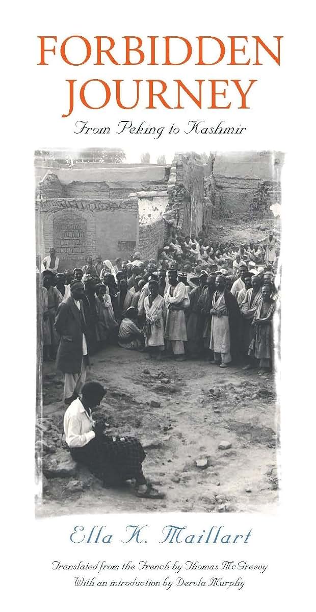 Forbidden Journey: From Peking to Kashmir