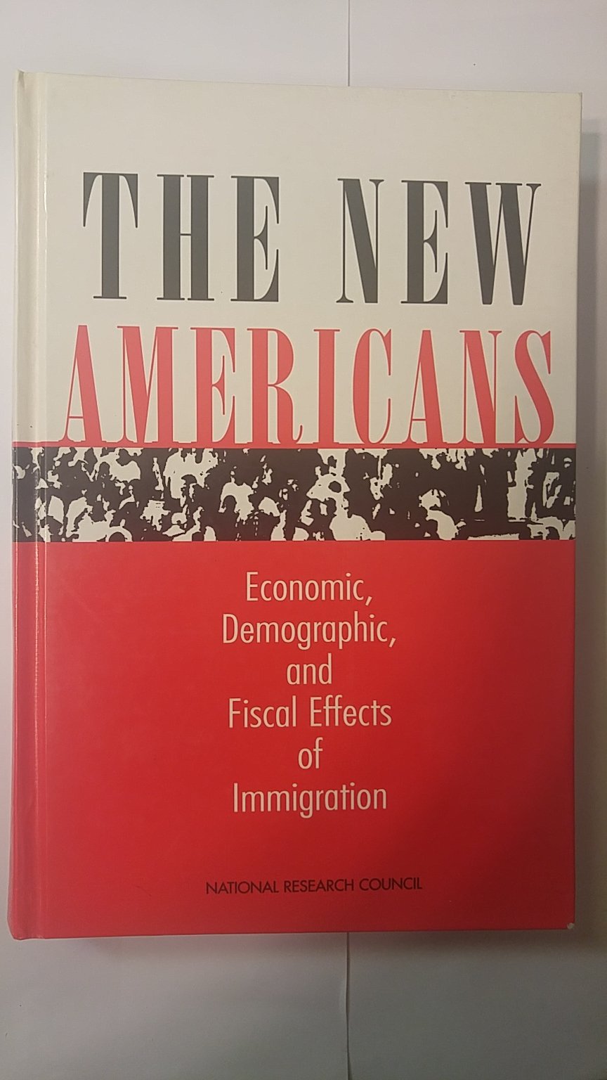 The New Americans: Economic, Demographic, and Fiscal Effects of Immigration