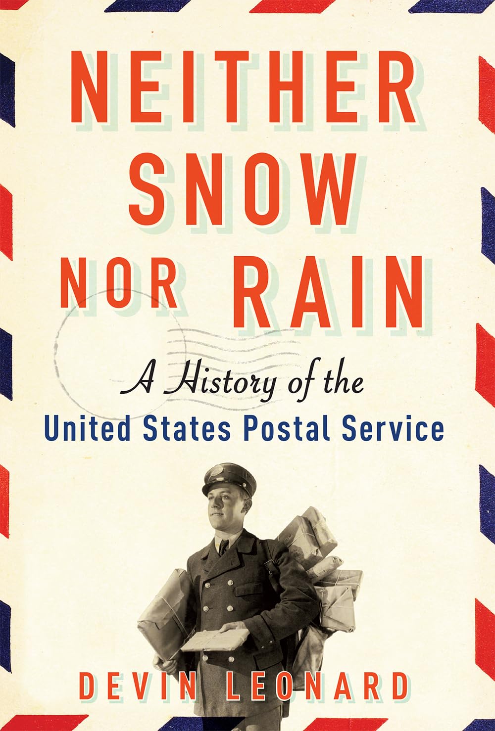 Neither Snow nor Rain: A History of the United States Postal Service