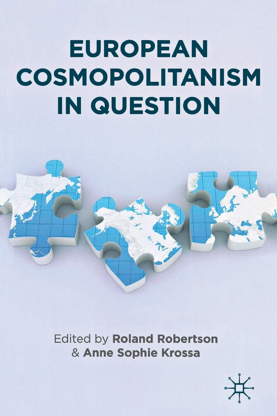 European Cosmopolitanism in Question (Europe in a Global Context)