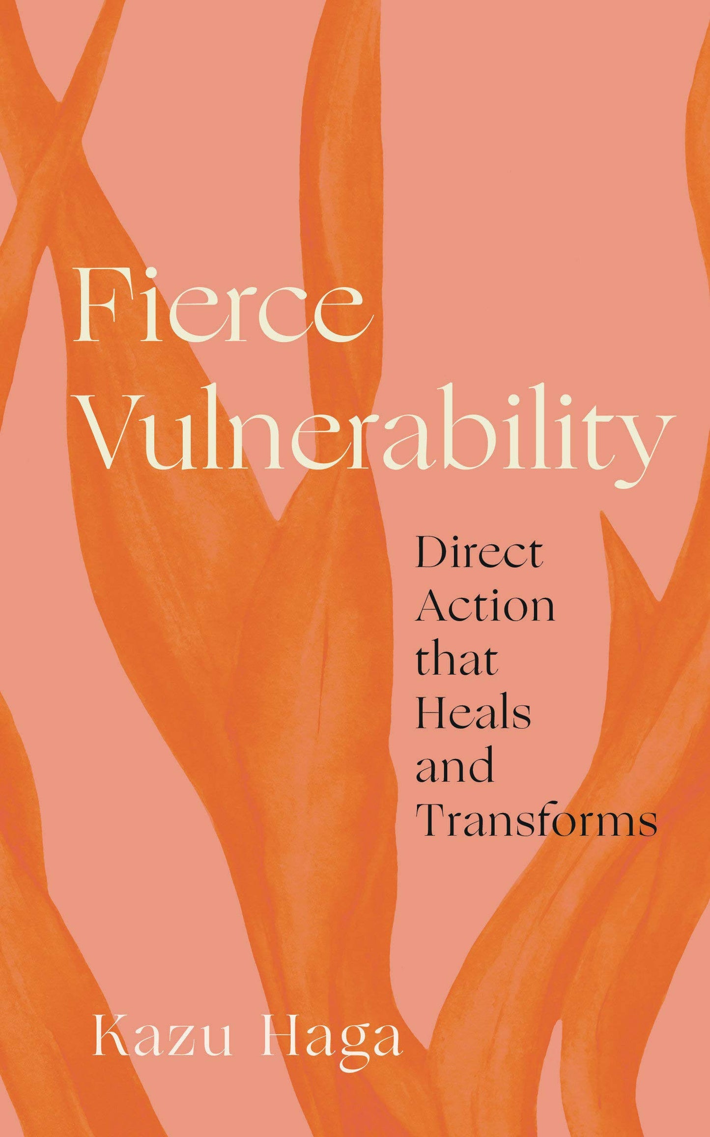 Fierce Vulnerability: Direct Action that Heals and Transforms