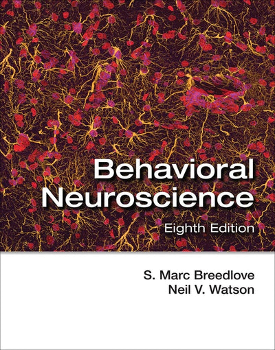 Behavioral Neuroscience by S. Marc Breedlove