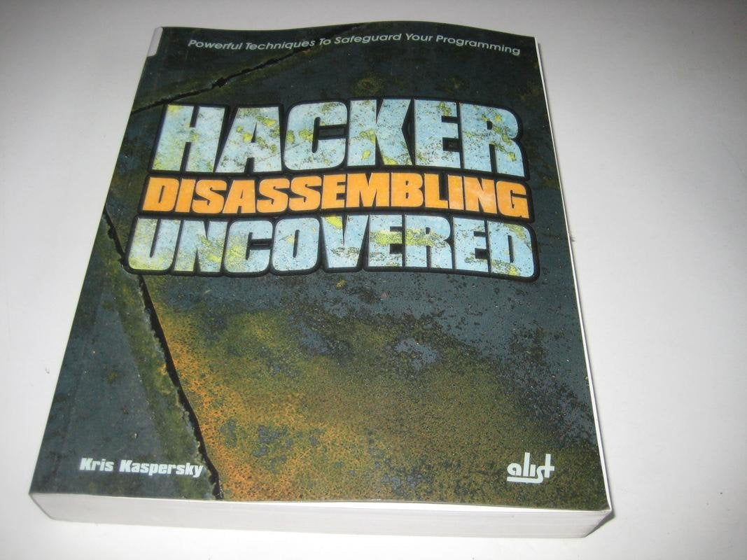 Hacker Disassembling Uncovered: Powerful Techniques To Safeguard Your Programming