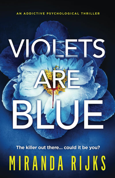 Violets Are Blue: an addictive psychological thriller