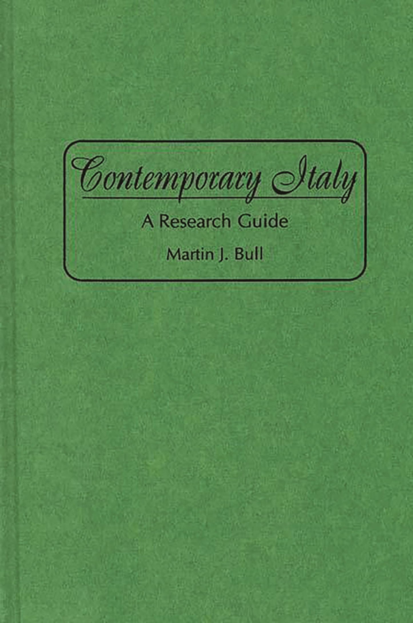 Contemporary Italy: A Research Guide (Bibliographies and Indexes in World History)