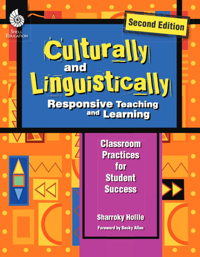 Culturally and Linguistically Responsive Teaching and Learning - Classroom Practices for Student Success, Grades K-12 (2nd Edition)