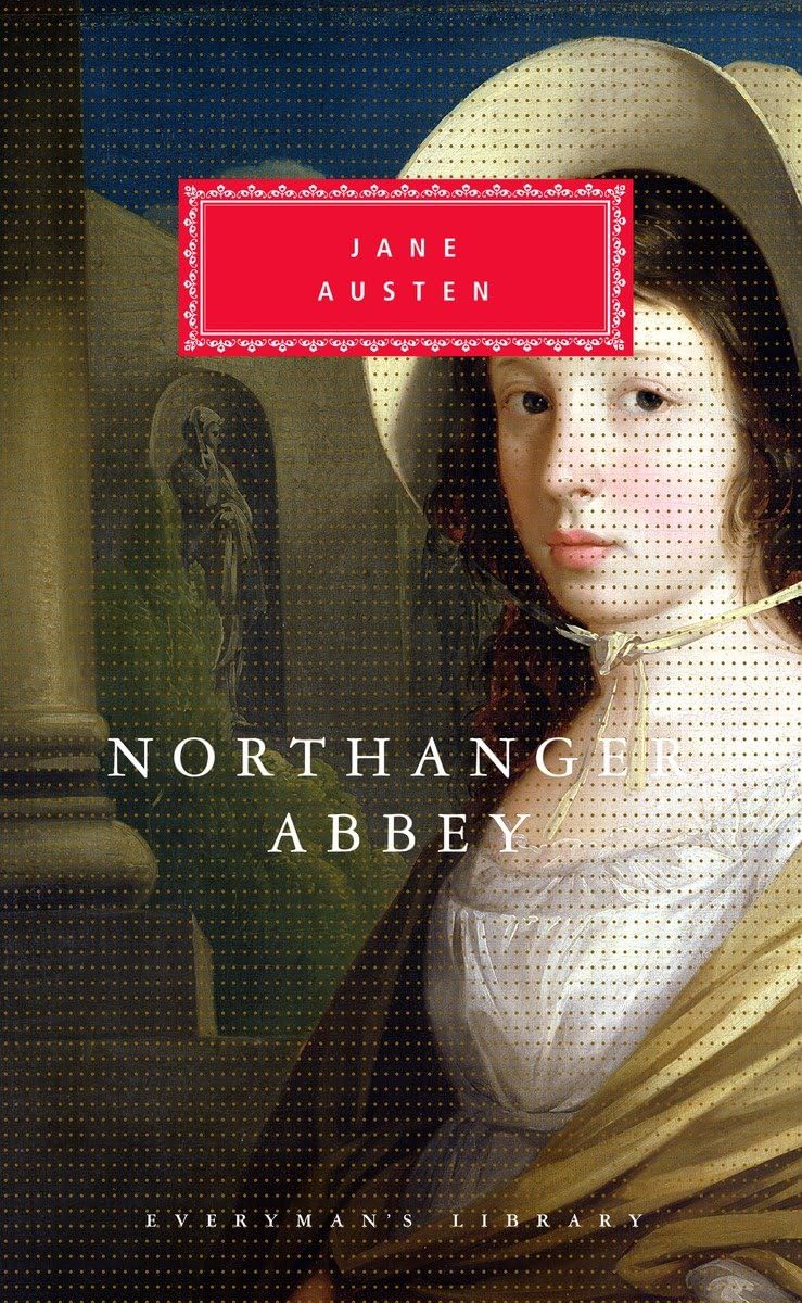 Northanger Abbey: Introduction by Claudia Johnson (Everyman's Library Classics Series)