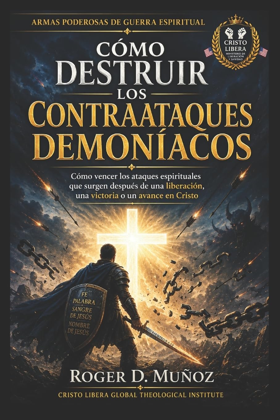 Como Destruir los Contraataques Demoniacos: Armas Poderosas de Guerra Espiritual (Spanish Edition)